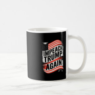 Impeach Trump Democrat Elections Impeach Trump Aga Coffee Mug