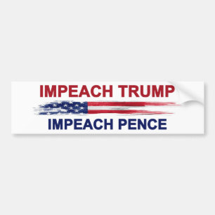 Impeach Trump Impeach Pence Bumper Sticker