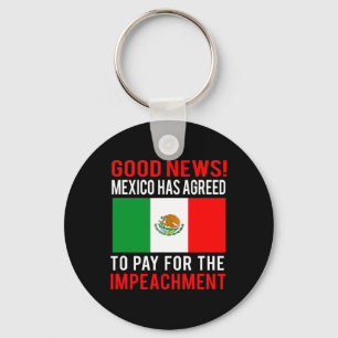 Impeach Trump Mexico Pay For Impeachment Fake News Key Ring