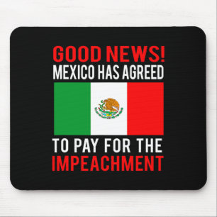 Impeach Trump Mexico Pay For Impeachment Fake News Mouse Mat
