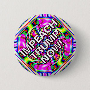 IMPEACH TRUMP NOW! 6 CM ROUND BADGE
