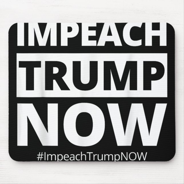 Impeach Trump Now Funny Trendy  Mouse Mat (Front)