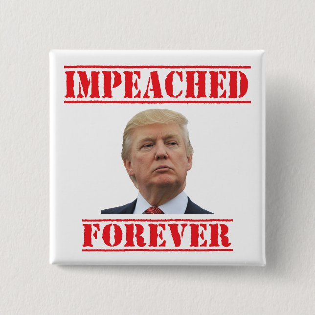 Impeached Forever 15 Cm Square Badge (Front)