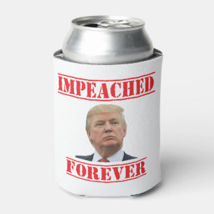 Impeached Forever Can Cooler