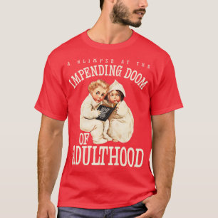 Impending Doom Of Adulthood T-Shirt
