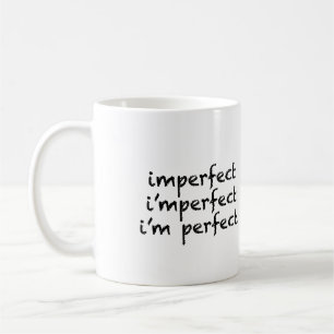 imperfect = I'm perfect Coffee Mug