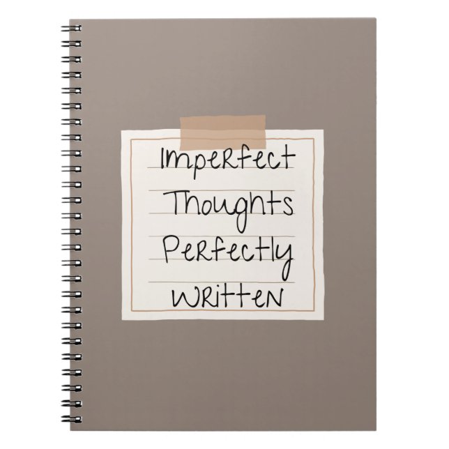Imperfect Thoughts, Perfectly Written Notebook (Front)