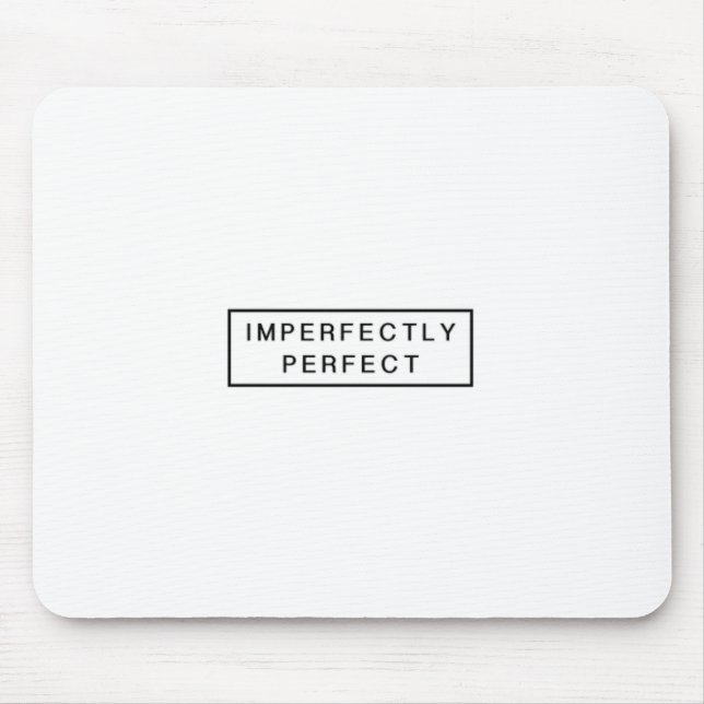 Imperfectly perfect mouse mat (Front)