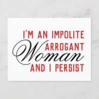 Impolite Arrogant Woman I Persist