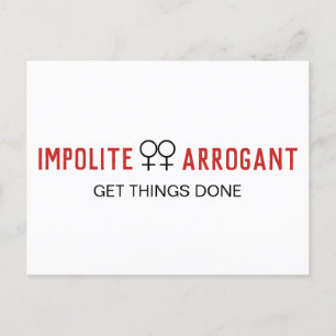 Impolite Arrogant Women Get Things Done Postcard