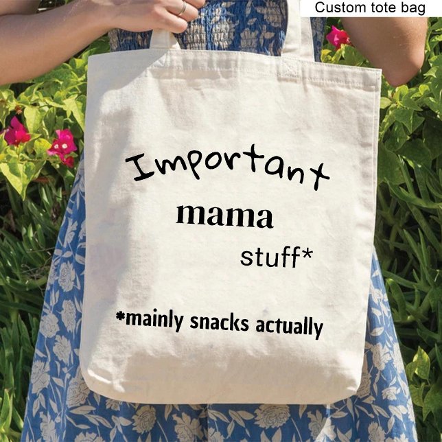 Important mama stuff, mainly snacks actually funny tote bag (Important mama stuff, mainly snacks actually funny tote bag)