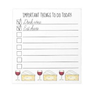 Important Things To Do Drink Wine Eat Cheese List Notepad