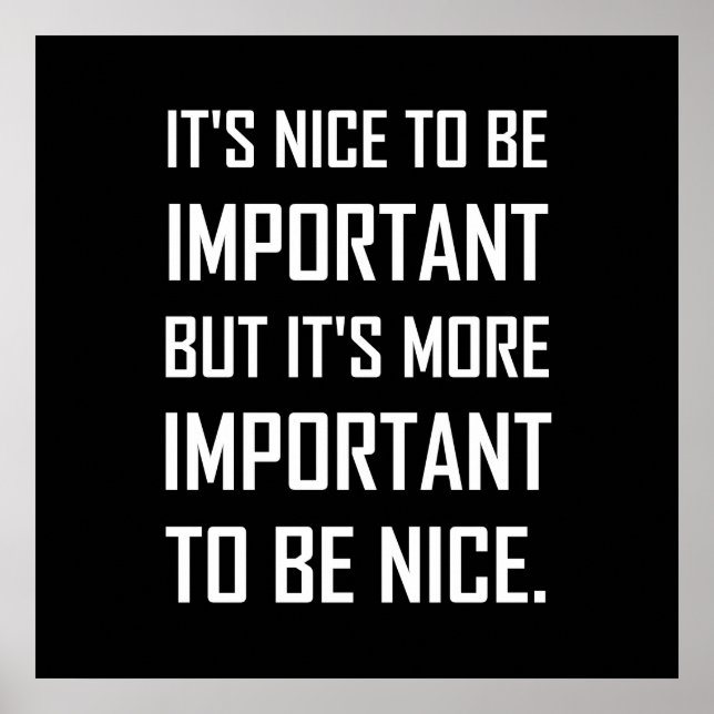 Important To Be Nice Quote Poster (Front)