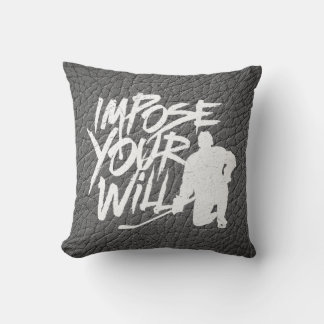 Impose Your Will (Hockey) Cushion