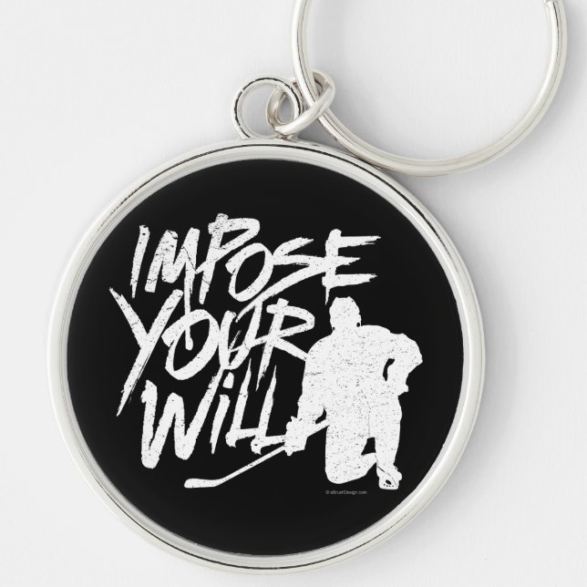 Impose Your Will (Hockey) Key Ring (Front)