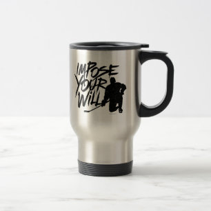 Impose Your Will (Hockey) Travel Mug