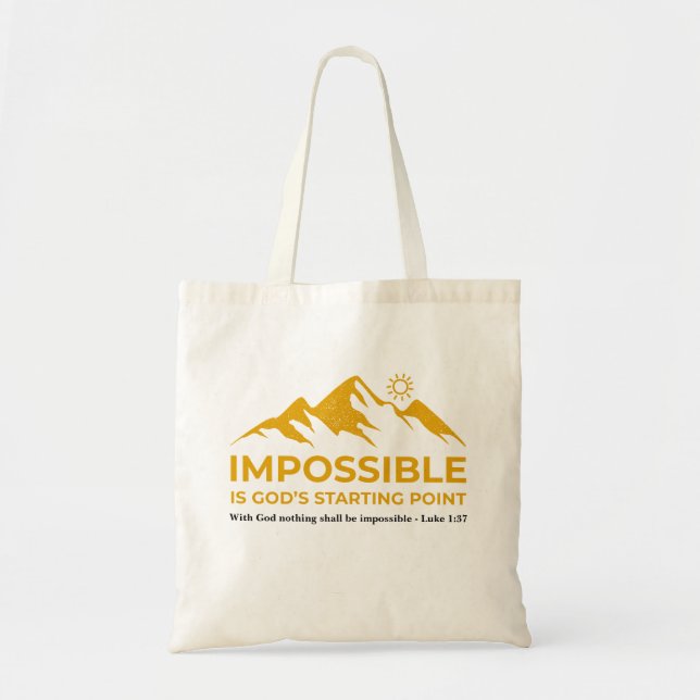 Impossible is God’s Starting Point, inspirational  Tote Bag (Front)