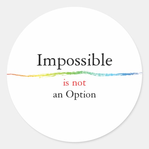 Image of Impossible is not an Option Classic Round Sticker