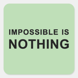 Impossible Is Nothing Square Sticker