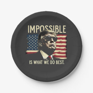 Impossible Is What We Do Best Trump 4th Of July Paper Plate