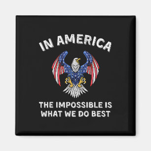 Impossible Is What We Do Best Trump Inauguration D Magnet