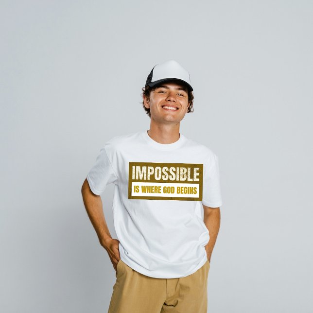 Impossible Is Where God Begins - Christian Faith T-Shirt (Creator Uploaded)