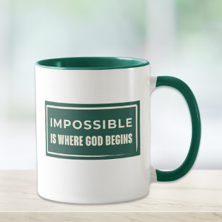 Impossible is Where God Begins, Inspirational Mug