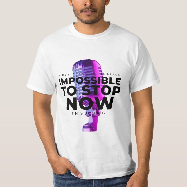 Impossible stop T-Shirt (Front)
