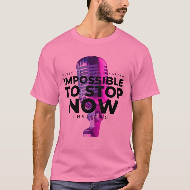 Impossible to Stop T-Shirt (Front)