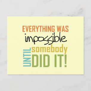 Impossible Until Somebody Did It Postcard