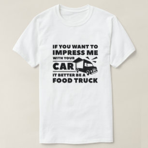 Impress Food Truck T-Shirt