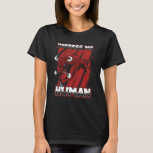 Impress Me Human Bulls Rodeo Cattle Farm Animal T-Shirt