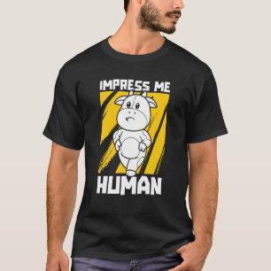 Impress Me Human Farmer Livestock Cows Meadow Co T-Shirt