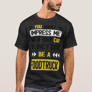 Impress Me With Your Car, If Its A cute workout sh T-Shirt