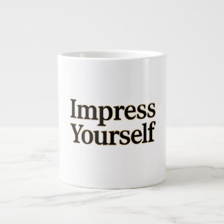 Impress Yourself  Large Coffee Mug