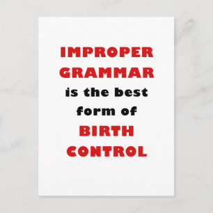 Improper Grammar is the Best Form of Birth Control Postcard