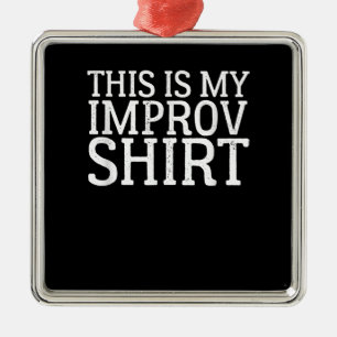 Improv Actress Comedy Acting This Is My Improv Metal Tree Decoration