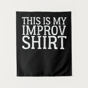 Improv Actress Comedy Acting This Is My Improv Tapestry