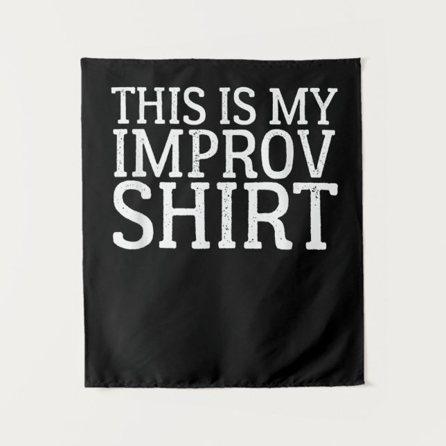 Improv Actress Comedy Acting This Is My Improv Tapestry (Front)