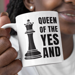 Improv Chess QUEEN OF THE YES AND Improvisation Mug
