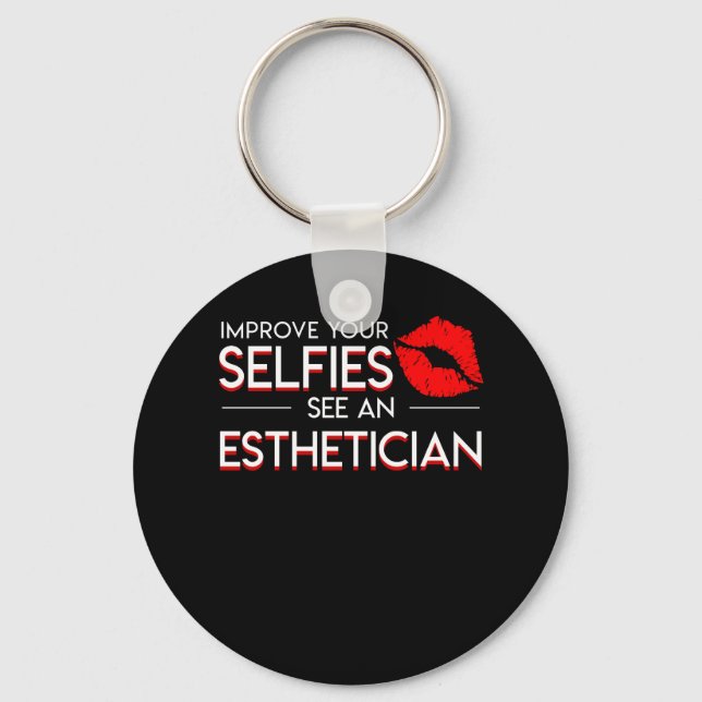 Improve Selfies See Aesthetician Saying Key Ring (Front)