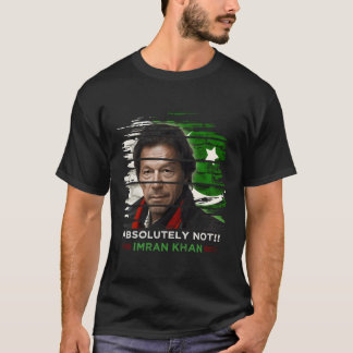 Imran Khan Absolutely No Pti Supporter Pakistani T-Shirt