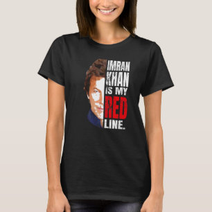 IMRAN KHAN IS MY RED LINE PAKISTAN PRIME MINISTER T-Shirt