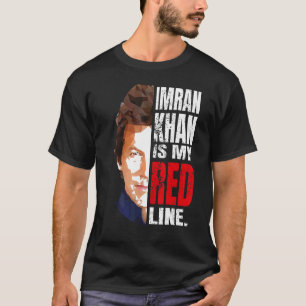 IMRAN KHAN IS MY RED LINE PAKISTAN PRIME MINISTER T-Shirt