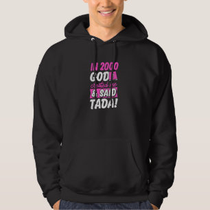 In 2000 God Created Me And Said Tada Christian Bir Hoodie