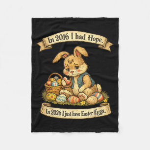 in 2016 Had Hope in 2026 Have Easter Eggs Fleece Blanket