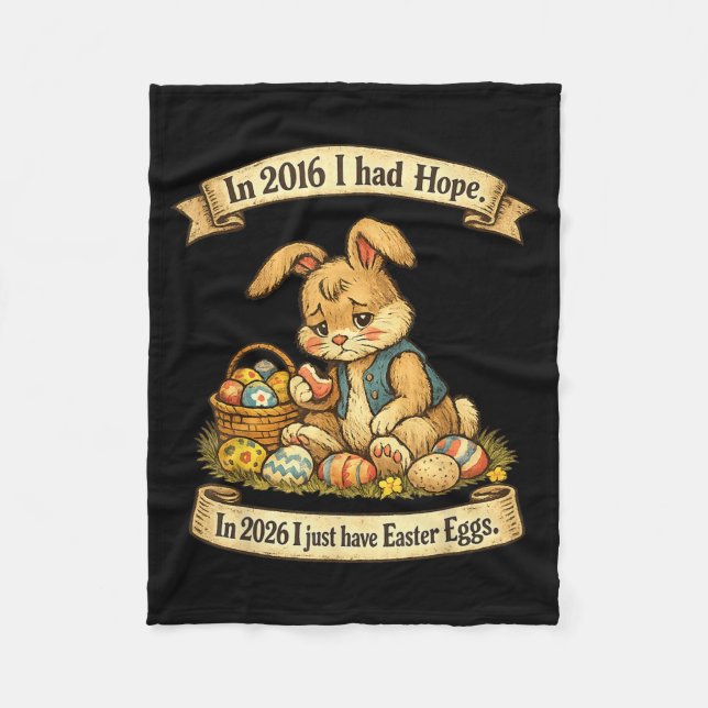 in 2016 Had Hope in 2026 Have Easter Eggs Fleece Blanket (Front)