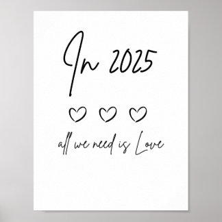 IN 2025 All WE NEED IS LOVE  Handwritten poster