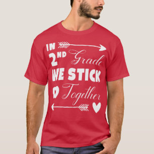 In 2nd Grade We Stick Together Second Grade Squad  T-Shirt