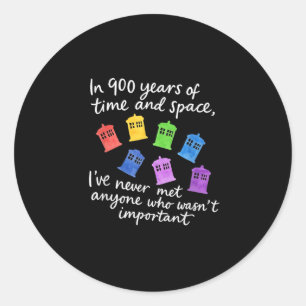In 900 Years Of Time And Space Design Classic Round Sticker
